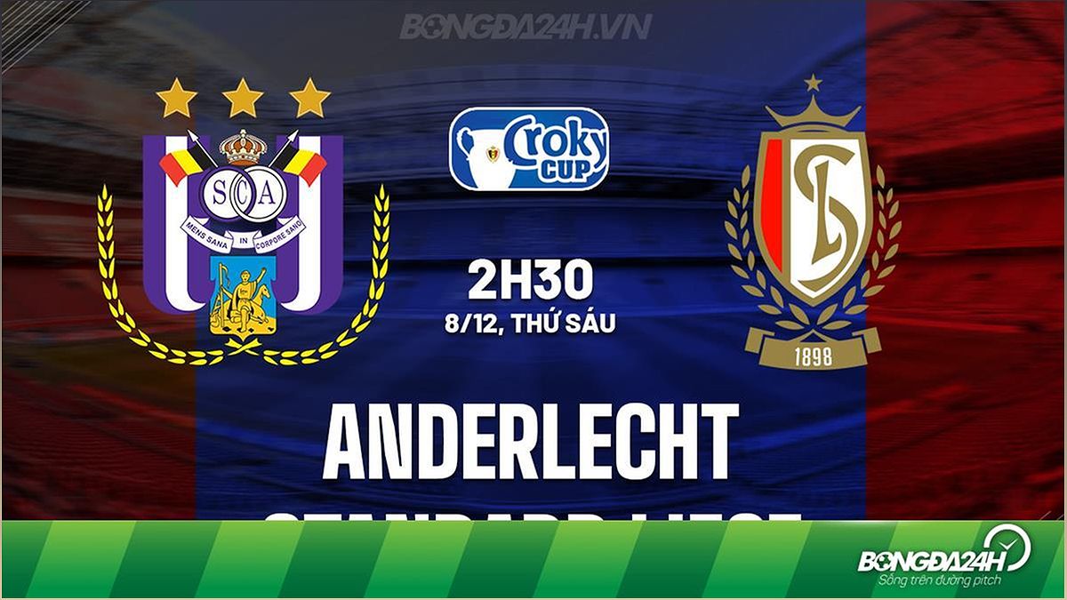 Nhận định Anderlecht vs Standard Liege 2h30 ngày 8/12 (Cúp QG Bỉ 2023/24) - -1263542544