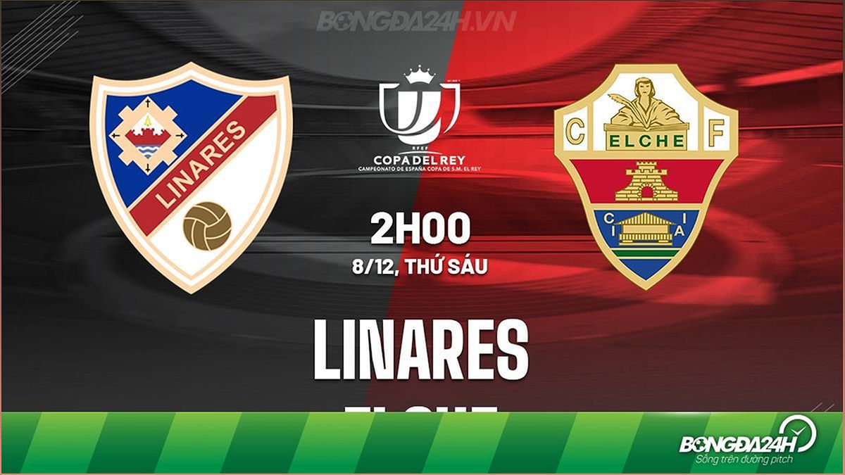 Nhận định trận Linares vs Elche: Cúp Nhà vua TBN 2023/24 - 763235523