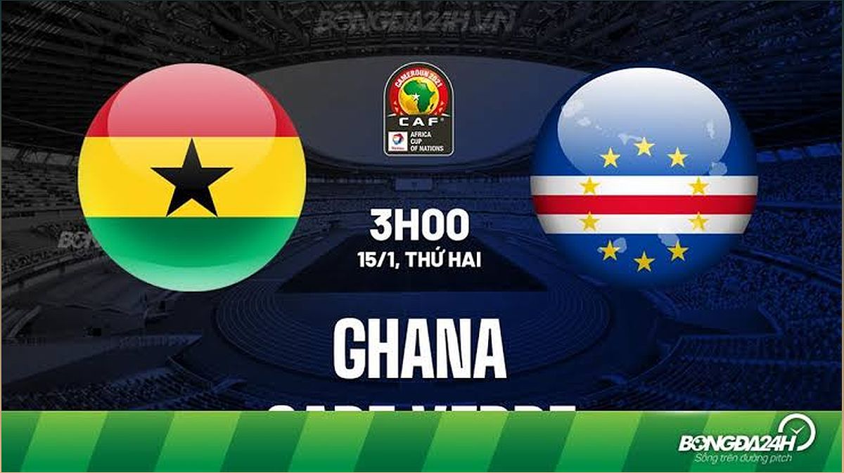 Nhận định trận đấu Ghana vs Cape Verde tại vòng bảng CAN 2023 - 1937361950
