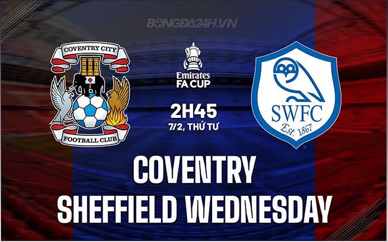 Coventry vs Sheffield Wednesday: Nhận định trận đấu cúp FA - 1973166157