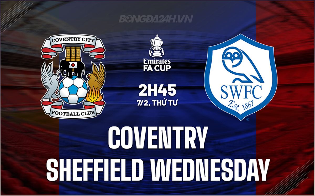 Coventry vs Sheffield Wednesday: Nhận định trận đấu cúp FA - 734638938