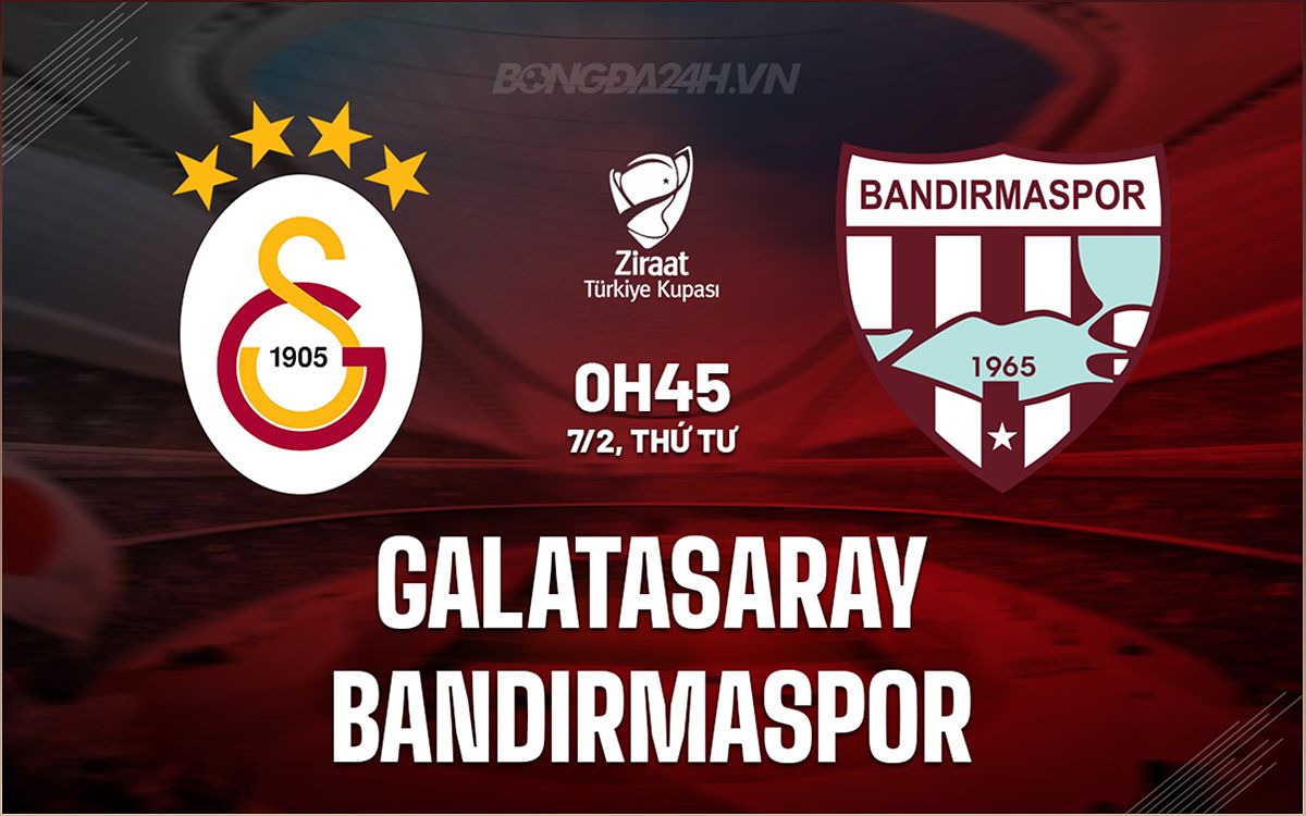 Galatasaray vs Bandirmaspor: Dự đoán và nhận định trận đấu - 1738844797