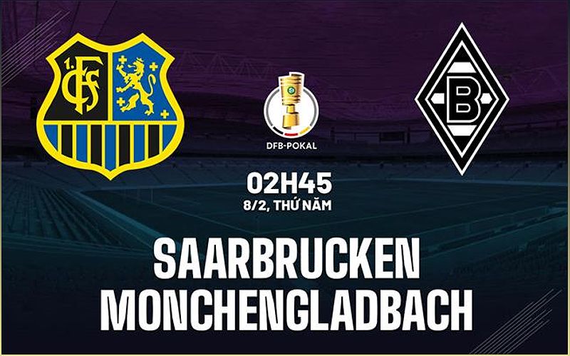 Saarbrucken vs Monchengladbach: Dự đoán trận đấu Cúp Quốc gia Đức - 557573919